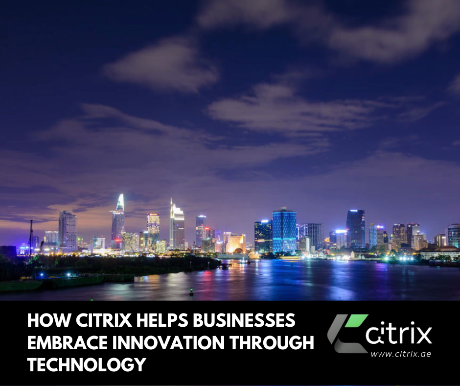 How Citrix Helps Businesses Embrace Innovation Through Technology